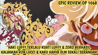EPIC REVIEW OP 1068 + HAKI LUFFY TERLALU KUAT! LUFFY & ZORO BRHSL KALAHKAN CP0 DLM SEKALI SERANG?!