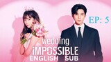 Wedding Impossible (2024) (Full Episode 5 ) ENG SUB