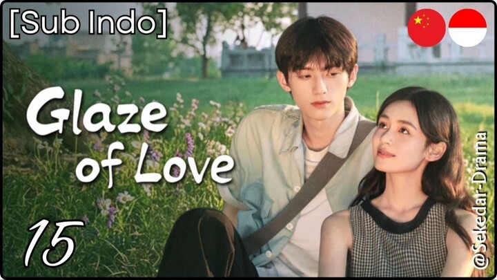 [Sub Indo] 𝖦𝖫𝖠Ζ𝖤 ᝪ𝖥 𝖫ᝪ𝖵𝖤 – Eps. 15 (2026)