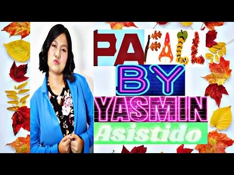 PA FALL- YASMIN ASISTIDO{OFFICIAL LYRIC VIDEO}