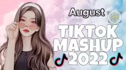 Tiktok Mashups August