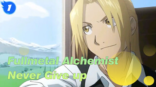 [Fullmetal Alchemist/MAD] Never Give up_1