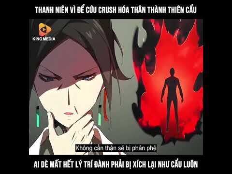 Thanh niên vì để cứu crush hóa thân thành thiên cẩu ai dè mất hết lý trí đành phải bị xích lại như