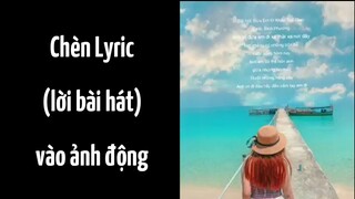 Công nghệ #6 | Hướng dẫn chèn lyric ( lời bài hát) vào ảnh động dành cho Iphone