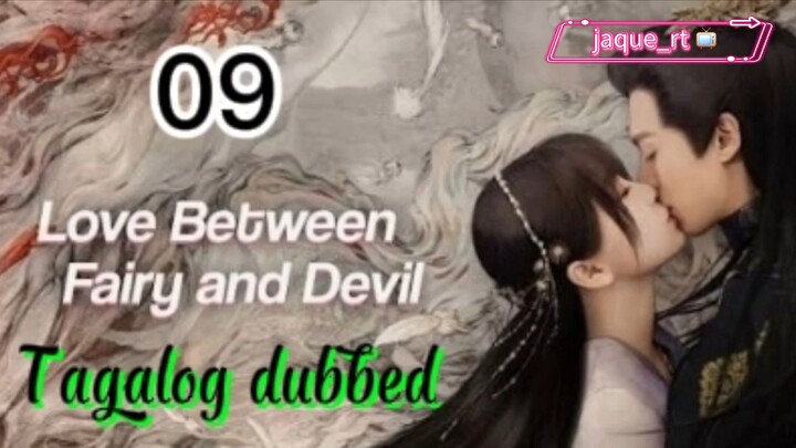 Title: LOVE between Fairy and Devil | Cdrama | Tagalog dubbed | Episode 09