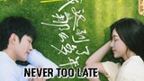 NEVER TOO LATE 2022 |Eng.Sub| Ep04