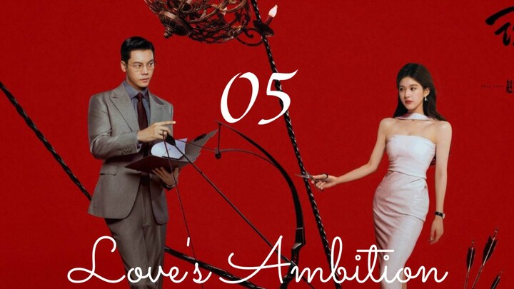 Love's Ambition ep.5 (Eng sub)