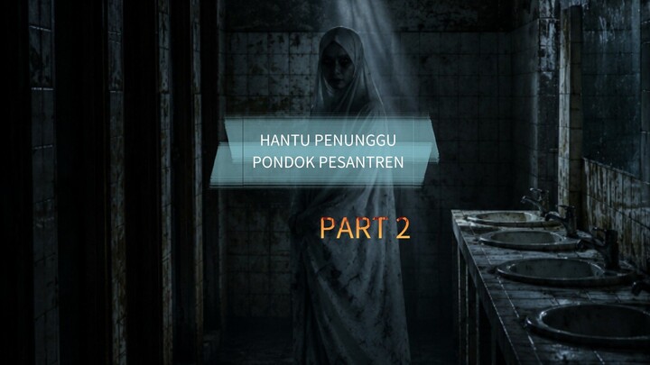 Hantu penunggu pondok pesantren part 2