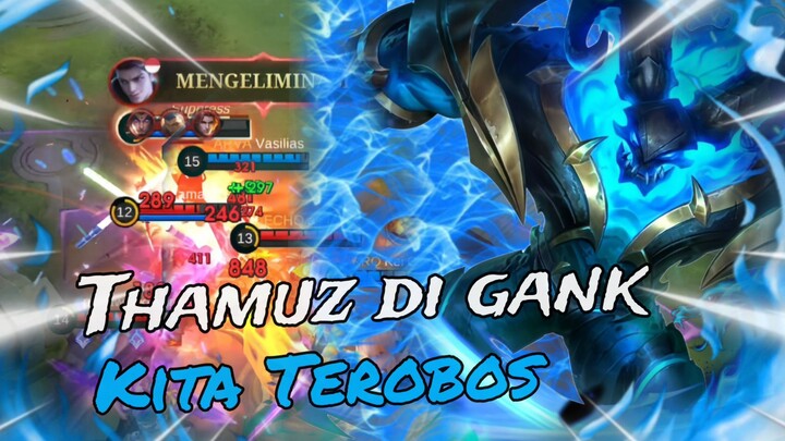 Yakin mau gank thamuz ini? Nanti rata!!!