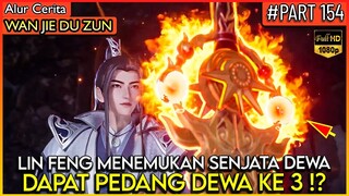 LORD LIN FENG MENDAPATKAN SENJATA DEWA KE-3 NYA !? - Alur Cerita Donghua #WJDZ PART 154