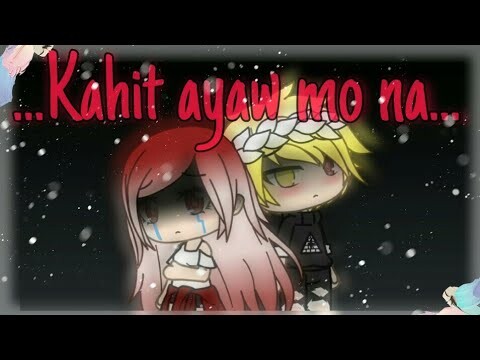 Kahit ayaw mo na || Gacha life music video || Filipino song