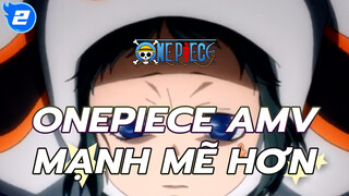 One Piece MV cháy bỏng: Để trở nên mạnh mẽ hơn_2