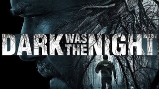 DARK WAS THE NIGHT (2014)  •HORROR•THRILLER• Sub_Indo