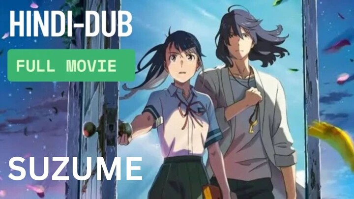 Suzume (2022) Movie in Hindi Dubbed | Full HD Dubbed Anime Movie 1080p