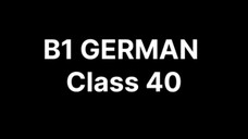 B1GERMAN Class 40 topic [N.V.V]