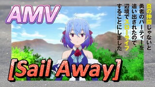 [Banished from the Hero's Party]AMV |  [Sail Away]