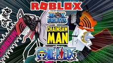 ROBLOX TAPI ONE PIECE TAPI AKU CHAINSAW MAN DENJI DI BLOX FRUITS