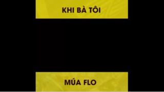 Khi Bà Tôi Múa Flo