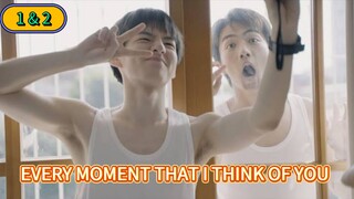 🇨🇳 [2021] EVERY MOMENT THAT I THINK OF YOU | EPISODE 1 and 2 FINALE