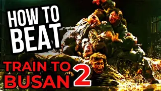 Why You Wouldn't Survive TRAIN TO BUSAN 2: Peninsula