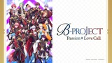 B-Project: Netsuretsu*Love Call _ Eps 1 | sub indo