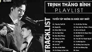 Trịnh Thăng Bình Tâm Sự Tuổi 30 Người Ấy Khác Biệt To Lớn List Nhạc Hay_ 31