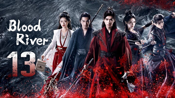 🇨🇳𝔼ℙ𝕊 13 | 𝗕𝗥: ɮʟօ0ɖ ʀɨʋεʀ (2𝗢25)[EngSub]