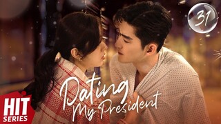 【ENG SUB】💖Dating My President EP31 | Zhang Han, Du Chun, Jing Chao, Huang You Ming | HitSeries