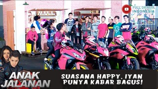 SUASANA HAPPY, IYAN PUNYA KABAR BAGUS! - ANAK JALANAN 663