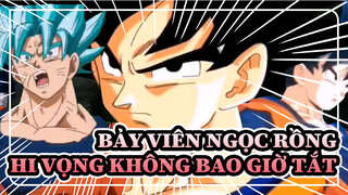 [Bảy Viên Ngọc Rồng MAD] Niềm hi vọng không bao giờ tắt