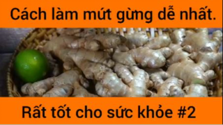 Cách làm mứt gừng dễ nhất rất tốt cho sức khỏe phần 2