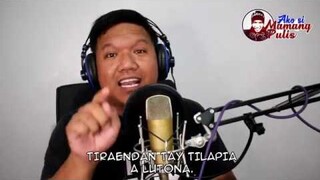 TILAPIA A PIGARAN (O NARANIAG A BULAN PARODY)