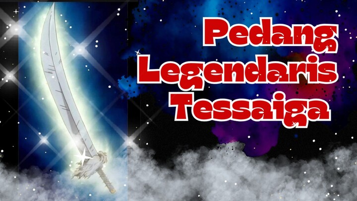 Pedang yang Diciptakan untuk Melindungi Manusia 💥 | 5 Fakta Menarik Pedang TESSAIGA!