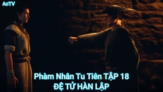 Phàm Nhân Tu Tiên TẬP 18-ĐỆ TỬ HÀN LẬP