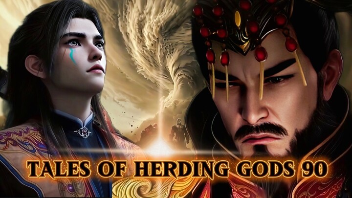 Tales of Herding Gods Episode 90- Qin Mu Terlambat! Kaisar Sudah Terkepung Para Praktisi Kuat!!