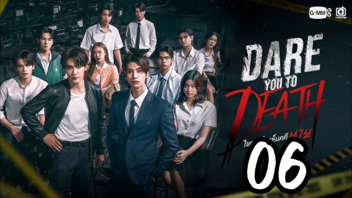 Dare You to Death Episode 6 - Eng sub