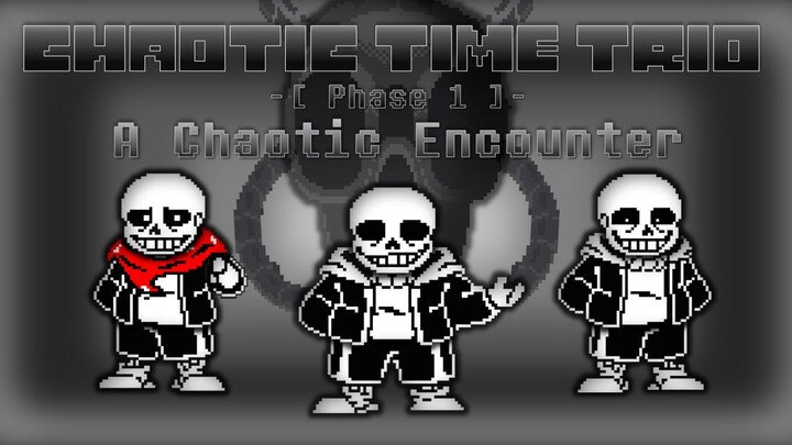 【Chaotic Time Trio】OST-003  Phase 1  A Chaotic Encounter
