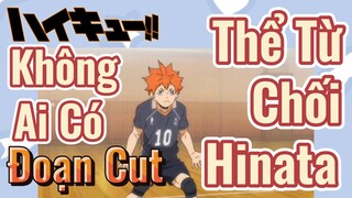 [Haikyu!!] Đoạt Cut | Không Ai Có Thể Từ Chối Hinata