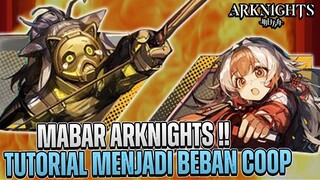 Definisi Jadi Beban Coop .. ~ Arknights Mabar Indonesia