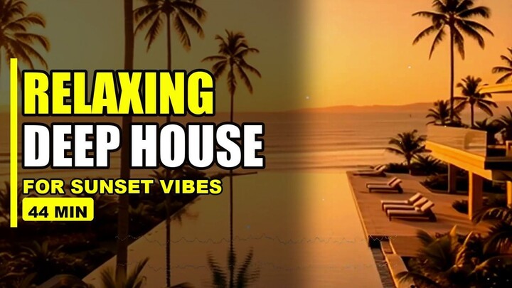 Relaxing Deep House Vibes for Sunset Escapes