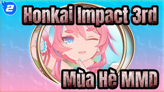 Honkai Impact 3rd
Mùa Hè MMD_2