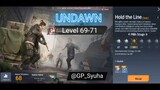 🔘 UNDAWN 🔘 | Hold The Line - Level 69-71 |