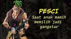 [JJBA] Saat Anak Mamih Sok Jago - Pesci/Jojo's Bizarre Adventure Part 5