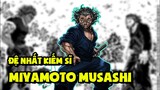 "Đệ Nhất Kiếm Sĩ" Miyamoto Musashi (Baki Series) - Tiêu Điểm Nhân Vật