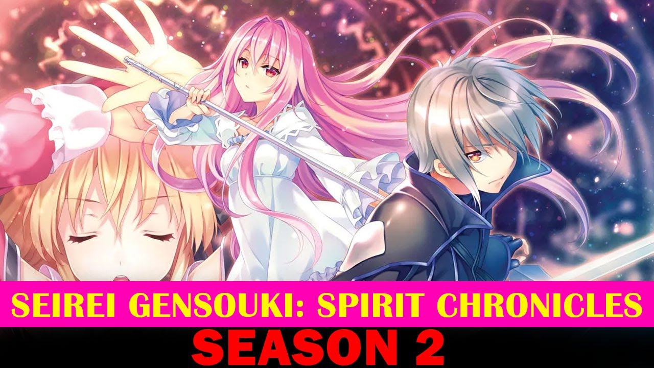 Seirei Gensouki: Spirit Chronicles Season 2 Release Date - BiliBili