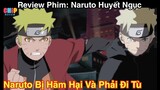 🇻🇳 Tóm Tắt Anime Hay: Naruto Huyết Ngục | Review Phim Naruto | Tóm Tắt Hoạt Hình | Review phim anime