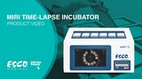 MIRI® Time-lapse Incubator | Never miss a significant event in embryo development. | Esco Medical