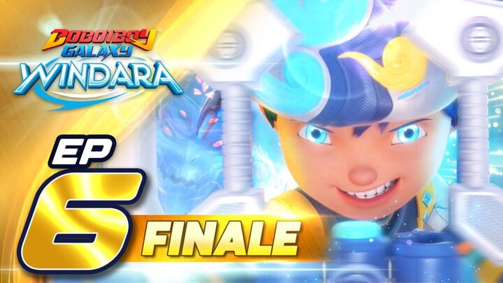 FINALE EP06 - BoBoiBoy Galaxy Windara _ Pertarungan Demi Windara