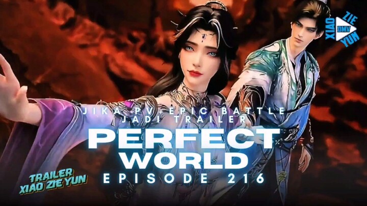 PERFECT WORLD EPISODE 216 •√ Pertemuan Mesra Shi Hao Dengan Qingyi Namun Ada Yue Chan 😱