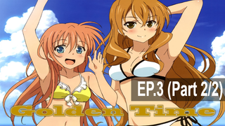 พากย์ไทย⭐Golden Time โกลเด้น ไทม์ ตอนที่ 3_2